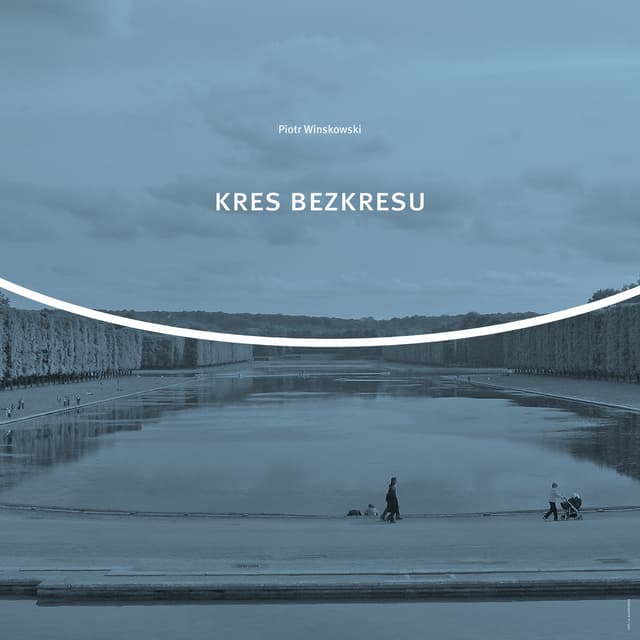 Piotr Winskowski, "Kres bezkresu", Bezkres
