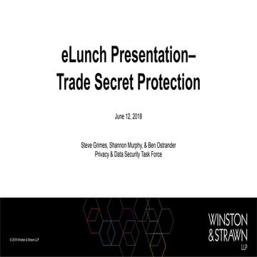 Trade Secret Protection: Practical Advice on Protecting and Defending Your Organization’s Trade Secrets