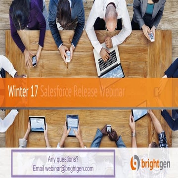 BrightGen Salesforce Winter17 Release Webinar