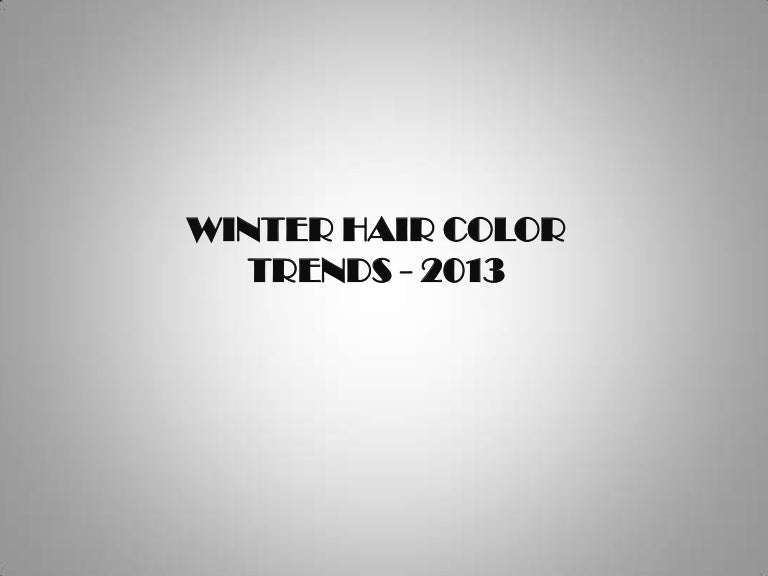 Winter Hair Color Trends 2013