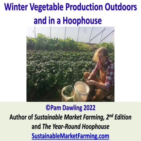 Winter Vegetable Production Outdoors and in a Hoophouse 75 mins 2022.pdf