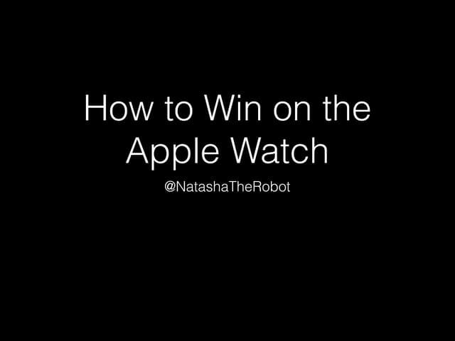 How to Win on the Apple Watch