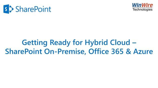 Getting Ready for Hybrid SharePoint –  SharePoint On-Premise, Office 365 & Az...