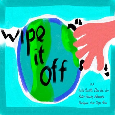 Wipe it off!