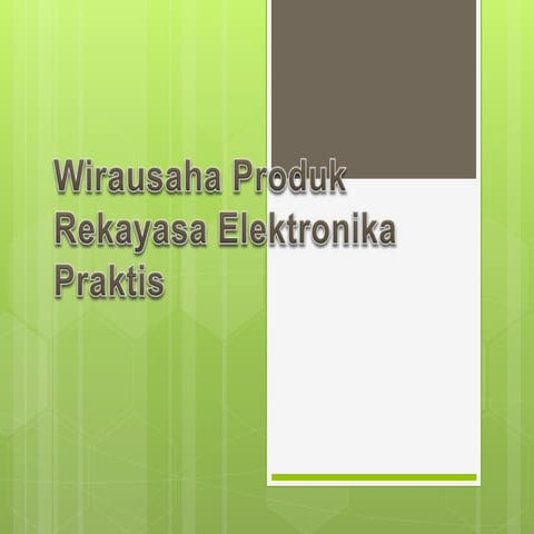 Wirausaha produk rekayasa elektronika praktis