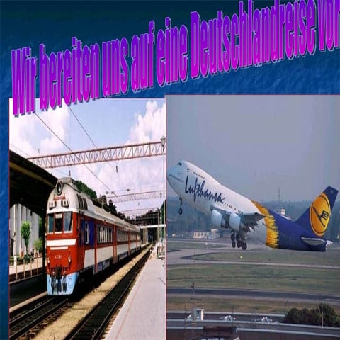 Wir bereiten uns auf eine deutschlandreise vor