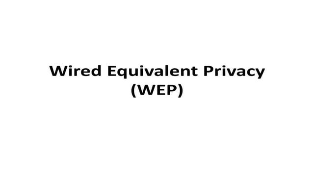 Wired equivalent privacy (wep)