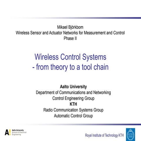 Wireless Control Systems - from theory to a tool chain, Mikael Björkbom, Aalt...