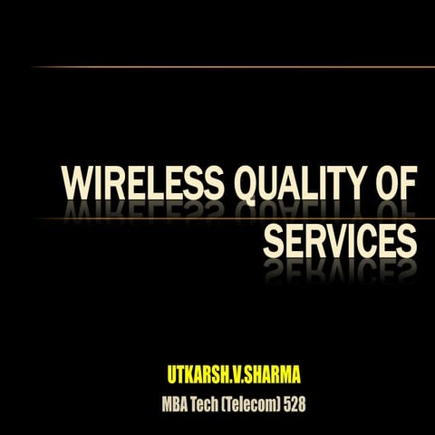 Wireless quality of services