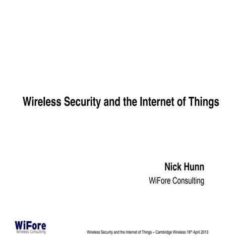 Wireless security and the internet of things nick hunn