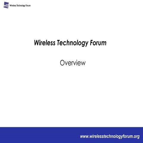 Wireless Technology Forum Overview Jan 2011