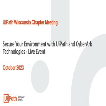 Secure Your Environment with UiPath and CyberArk Technologies