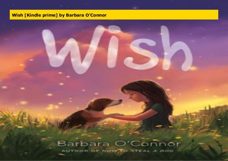 Wish [Kindle prime] by Barbara O'Connor