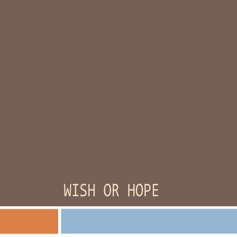 Wish or hope