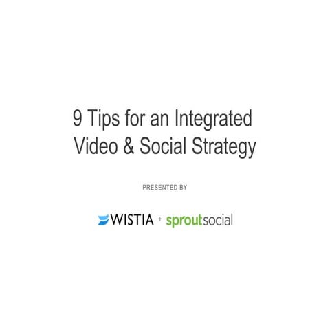 9 Tips for an Integrated Video & Social Strategy