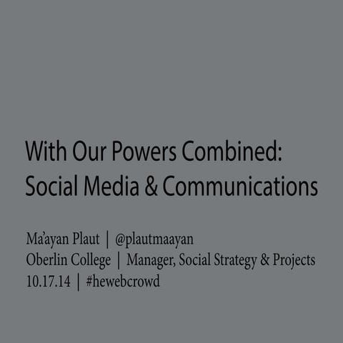 With Our Powers Combined: Social Media & Communication
