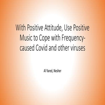 Use positive music to cope with covid and other viruses