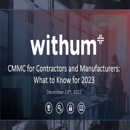CMMC for Contractors and Manufacturers – What to Know for 2023
