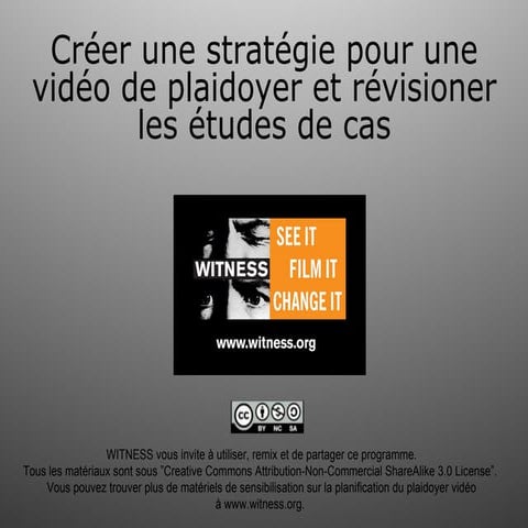 Witness curriculum 3-créer une stratégie pour une vidéo de plaidoyer et révis...