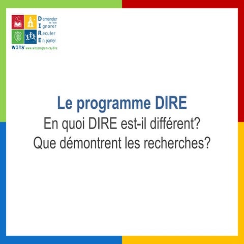 Le programme DIRE - En quoi DIRE est-il différent? - Que démontrent les recherches?