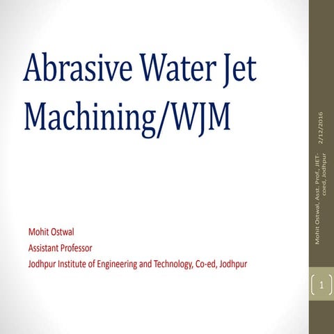 Water jet Machining / Abrasive Water jet Machning