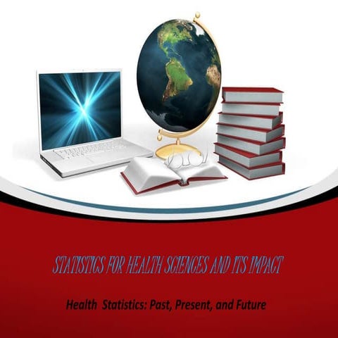 Statistics For Health Science and Its Impacts