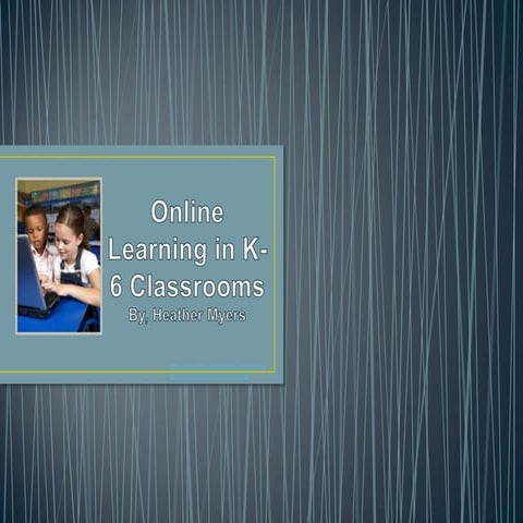 Online Learning in K-6 Classrooms