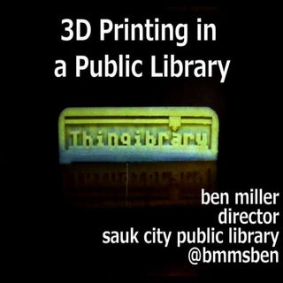 Thingibrary: 3D Printing in Public ...