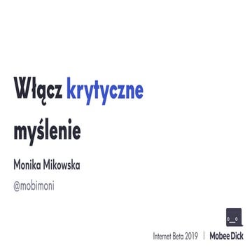 Włącz (krytyczne) myślenie - Internet Beta 2019