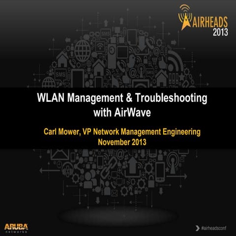 Breakout - Airheads Macau 2013 - WLAN Management & Troubleshooting with AirWave