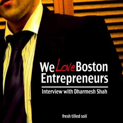 We Love Boston Entrepreneurs: Interview with Dharmesh Shah