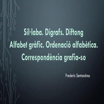 FO03 Alfabet. Síl·laba. Grafia i so: correspondències