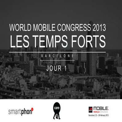 World Mobile Congress 2013 : Les temps forts / Jour 1