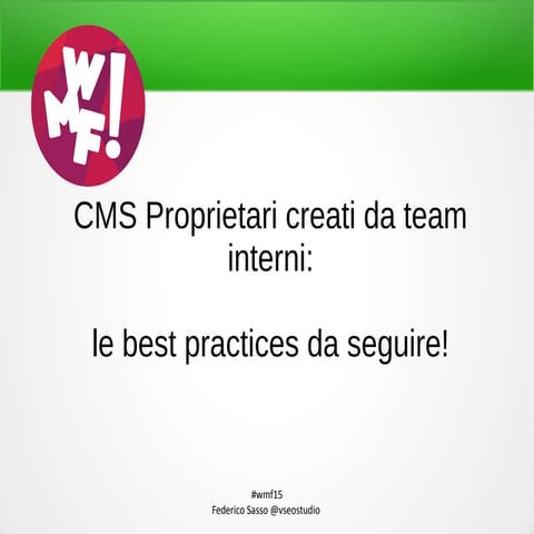 [IT] CMS Proprietari creati da teaminterni: le best practices da seguire!
