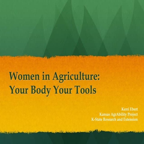 Women in Agriculture: Your Body, Your Tools