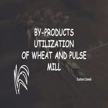 By-products utilization in Wheat and Pulse milling