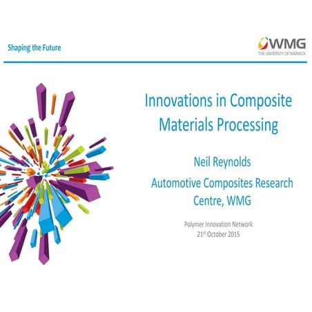 Neil Reynolds, WMG University of Warwick, Innovations in Composite Materials ...