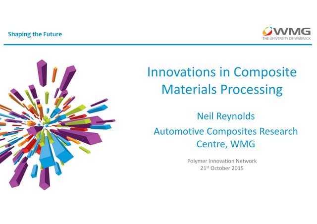 Neil Reynolds, WMG University of Warwick, Innovations in Composite Materials ...