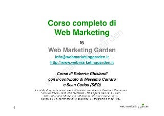 Corso completo di web marketing (1108 slides), di Roberto Ghislandi con contributi di Massimo Carraro e Sean Carlos (SEO).