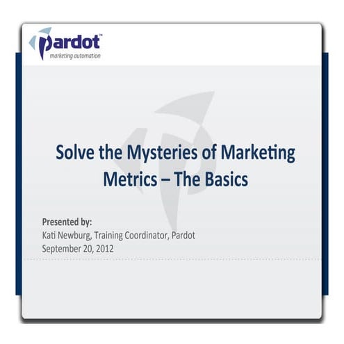 Solve the Mysteries of Marketing Metrics – The Basics