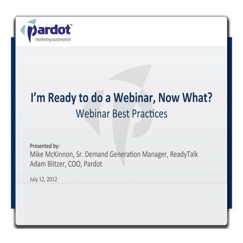 I’m Ready to do a Webinar, Now What? Webinar Best Practices