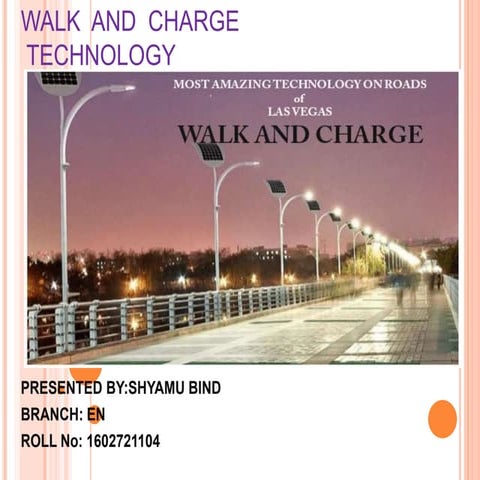 Walk and charge Technology