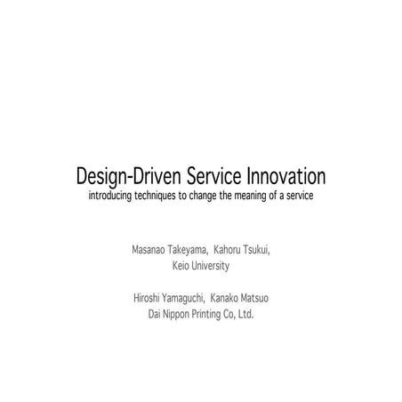 Design-Driven Service Innovation: Introducing Techniques for Changing the Mea...