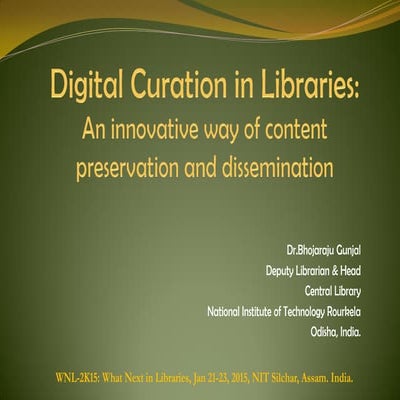 Digital Curation in Libraries:  An innovative way of content preservation and...