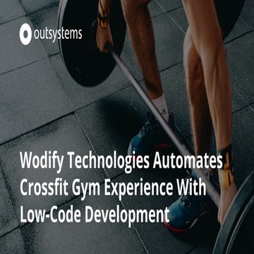 Wodify Technologies Automates Crossfit Gym Experience Using OutSystems