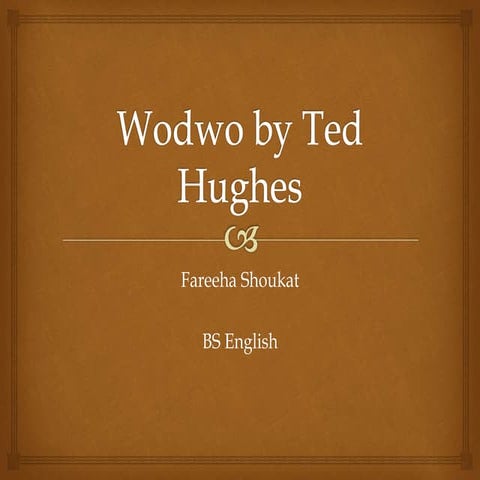 Wodwo by ted hughes presentation