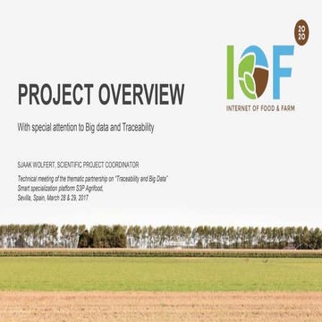IoF2020 project overview for S3 platform Big Data and Traceability