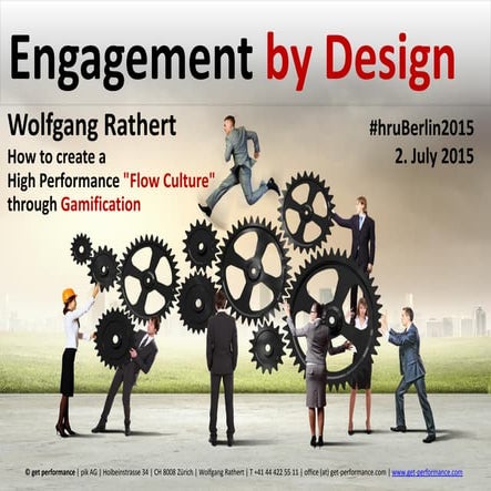 Engagement by Design - How to create a High Performance Flow Culture through Gamification