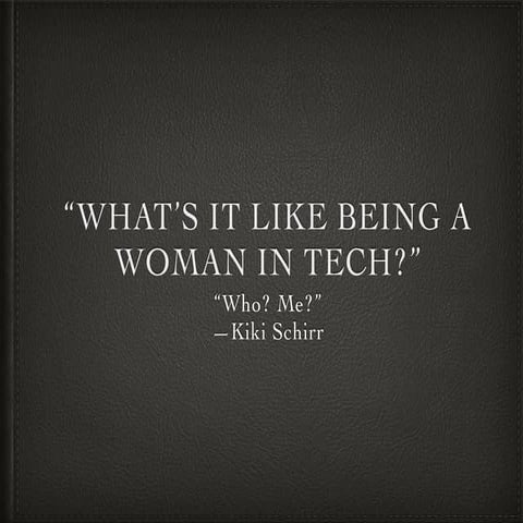 What's it like being a Woman in Tech?