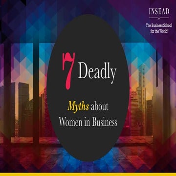 7 Deadly Myths about Women in Business